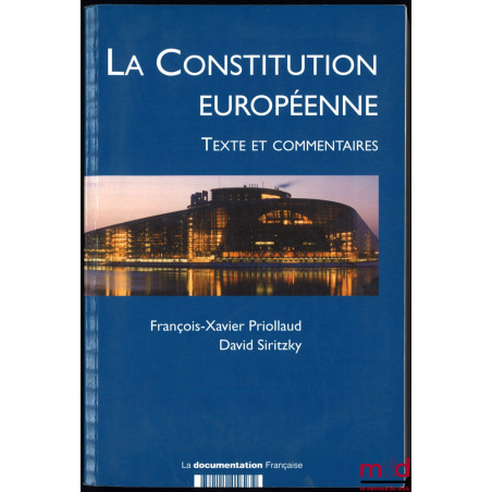 LA CONSTITUTION EUROPÉENNE, Texte et Commentaires