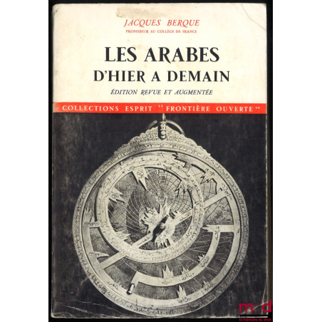 LES ARABES D’HIER À DEMAIN, édition revue et augmentée, coll. Esprit « frontière ouverte »