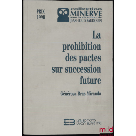 LA PROHIBITION DES PACTES SUR SUCCESSION FUTURE, coll. Minerve