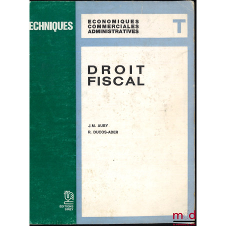 DROIT FISCAL, coll, Techniques économiques, commerciales, administratives 1