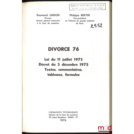 DIVORCE 76, Loi du 11 juillet 1975. Décret du 5 décembre 1975, Textes, commentaires, tableaux, formules