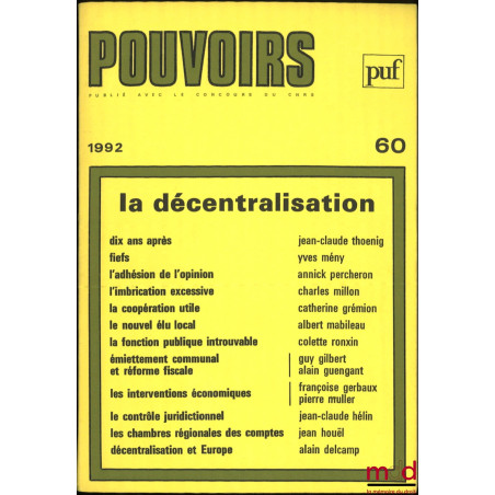 LA DÉCENTRALISATION, Pouvoirs n° 60, Revue française d’études constitutionnelles et politiques