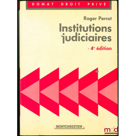 INSTITUTIONS JUDICIAIRES, 4e éd., coll. Domat, Droit privé