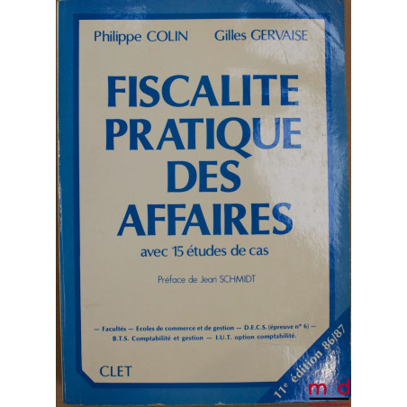 FISCALITÉ PRATIQUE DES AFFAIRES AVEC 15 ÉTUDES DE CAS, 11ème éd. 1986-1987