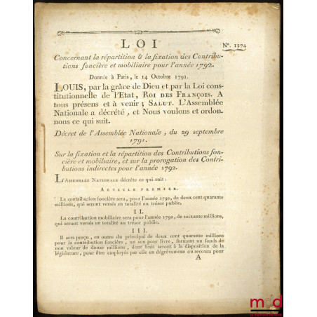 Loi CONCERNANT LA RÉPARTITION & LA FIXATION DES CONTRIBUTIONS FONCIÈRE ET MOBILIAIRE POUR L’ANNÉE 1792. Signé Louis M. L. F. ...