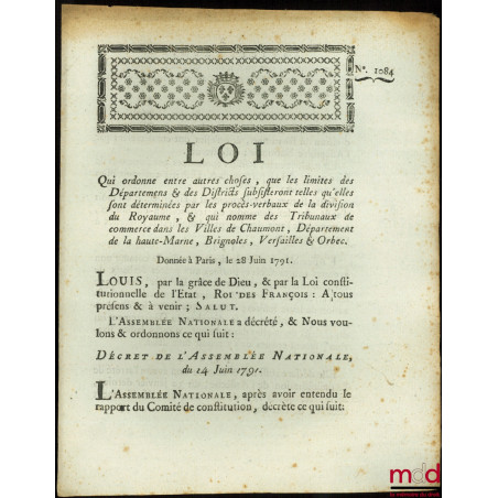 Loi QUI ORDONNE ENTRE AUTRES CHOSES, QUE LES LIMITES DES DÉPARTEMENS & DES DISTRICTS SUBSISTERONT TELLES QU’ELLES SONT DÉTERM...