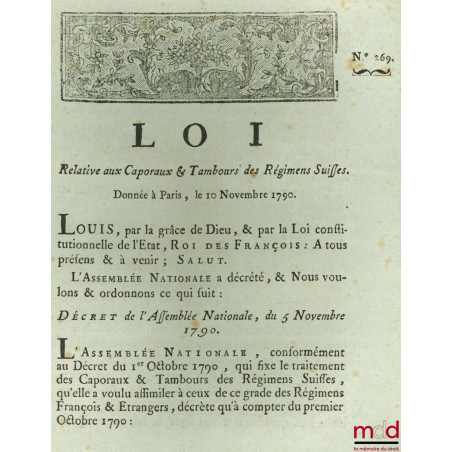 Loi, RELATIVE AUX CAPORAUX & TAMBOURS DES RÉGIMENS SUISSES. Donnée à Paris, le 10 Novembre 1790, signé : Louis, et L’Archevêq...