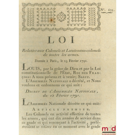 Loi, RELATIVE AUX COLONELS ET LIEUTENANS-COLONELS DE TOUTES LES ARMES. Donnée à Paris, le 23 Février 1791, bull. n° 635