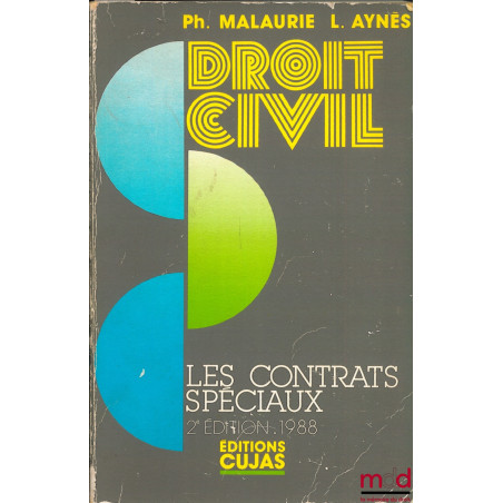 COURS DE DROIT CIVIL : LES CONTRATS SPÉCIAUX, 2ème éd. refondue