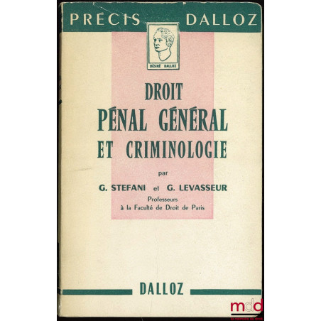 DROIT PÉNAL GÉNÉRAL ET CRIMINOLOGIE, avec mise à jour au 1er septembre 1957, coll. Précis Dalloz