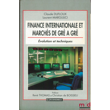 FINANCE INTERNATIONALE ET MARCHÉS DE GRÉ À GRÉ, Évolution et techniques