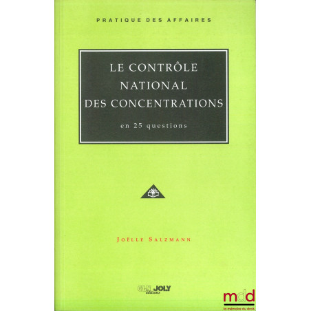 LE CONTRÔLE NATIONAL DES CONCENTRATIONS EN 25 QUESTIONS, coll. Pratique des affaires