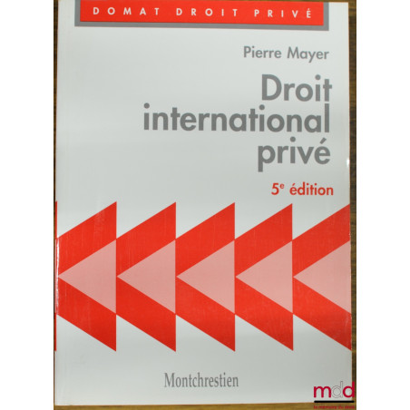 DROIT INTERNATIONAL PRIVÉ, 5e éd., coll. Domat Droit privé