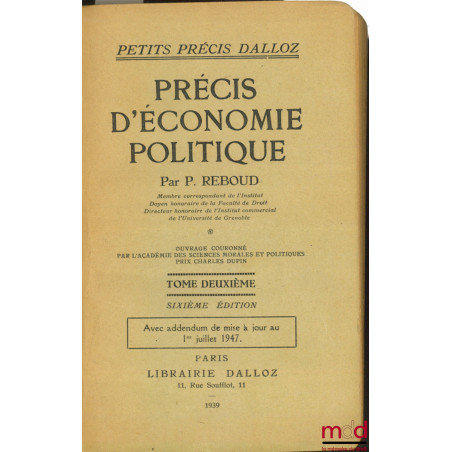 PRÉCIS D’ÉCONOMIE POLITIQUE, t. 2ème, 6ème éd. avec addendum de mise à jour au 1er juillet 1947, coll. Petits précis Dalloz