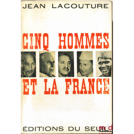 CINQ HOMMES ET LA FRANCE, coll. Histoire immédiate