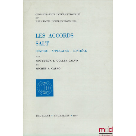 LES ACCORDS SALT. Contenu - Application - Contrôle, coll. Organisation internationale et relations internationales