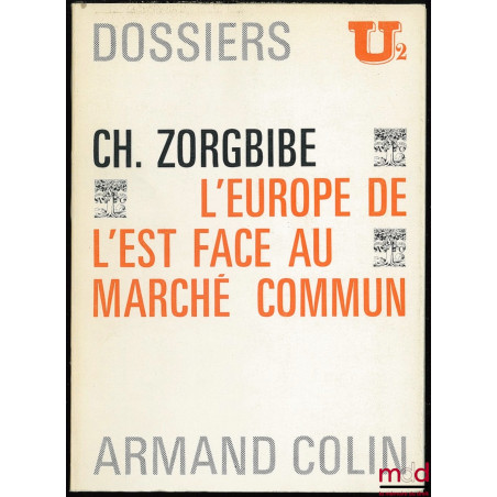L’EUROPE DE L’EST FACE AU MARCHÉ COMMUN, Dossiers U2