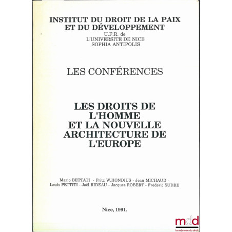 LES CONFÉRENCES : LES DROITS DE L’HOMME ET LA NOUVELLE ARCHITECTURE DE L’EUROPE, coll. Trav. et rech. de l’Institut du droit ...