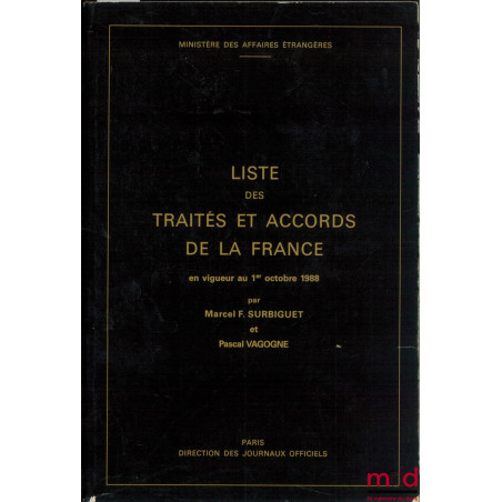 LISTE DES TRAITÉS ET ACCORDS DE LA FRANCE EN VIGUEUR AU 1ER OCTOBRE 1988, Ministère des affaires étrangères
