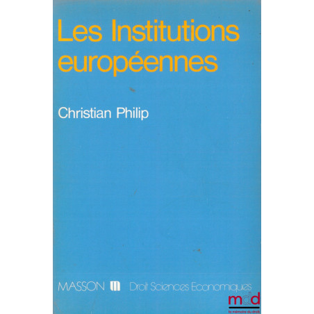 LES INSTITUTIONS EUROPÉENNES, coll. Droit Sciences économiques