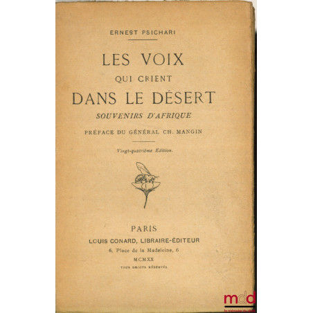 LES VOIX QUI CRIENT DANS LE DÉSERT. SOUVENIR D’AFRIQUE, Préface du Général Mangin, 24ème éd.