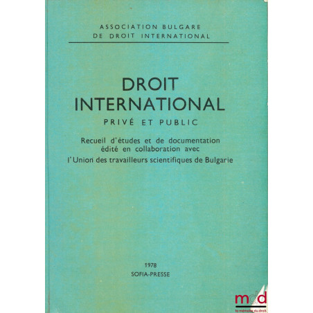 DROIT INTERNATIONAL PRIVÉ ET PUBLIC n° 1. Recueil d’études et de documentation édité en collaboration avec l’Union des travai...