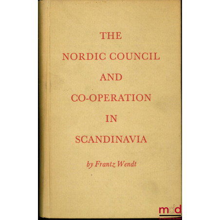 THE NORDIC COUNCIL AND CO-OPERATION IN SCANDINAVIA