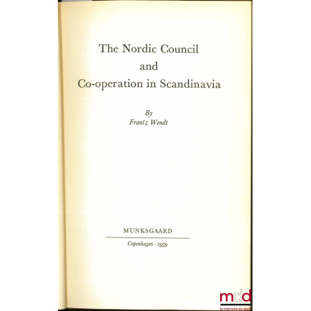 THE NORDIC COUNCIL AND CO-OPERATION IN SCANDINAVIA