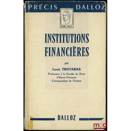 INSTITUTIONS FINANCIÈRES, 2ème éd., Précis Dalloz