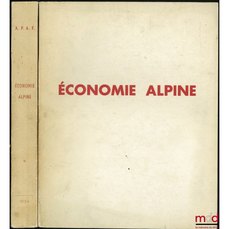 CONGRÈS DE L’ÉCONOMIE ALPINE, du 1er au 4 juillet 1954 à Grenoble, organisé par l’Association des producteurs des Alpes franç...