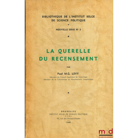 LA QUERELLE DU RECENSEMENT, Bibl. de l’Institut belge de science politique, nouvelle série n° 3