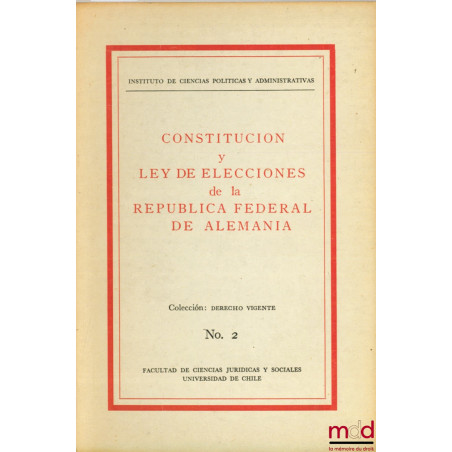 CONSTITUCION Y LEY DE ELECCIONES DE LA REPUBLICA FEDERAL DE ALEMANIA de l’Instituto de ciencias politica y administrativas, n° 2