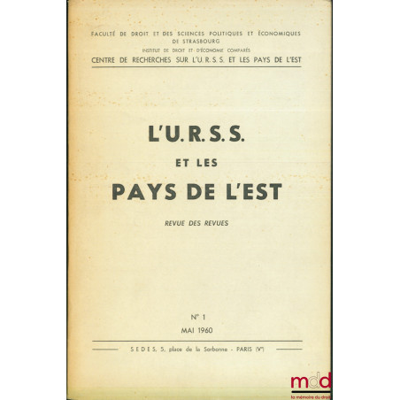 L’U.R.S.S. ET LES PAYS DE L’EST, Revue des Revues n° 1 de mai 1960 publiée par le Centre de recherches sur l’U.R.S.S. et les ...