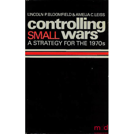 CONTROLLING SMALL WARS. A STRATEGY FOR THE 1970s