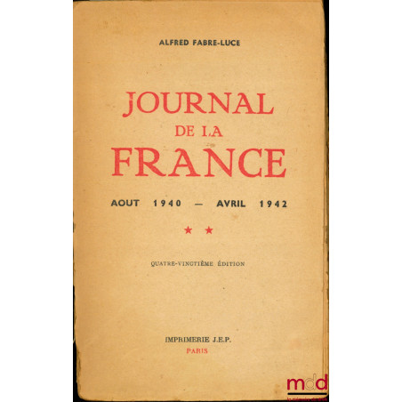 JOURNAL DE LA FRANCE t. 2 : AOÛT 1940 - AVRIL 1942, 80ème éd.