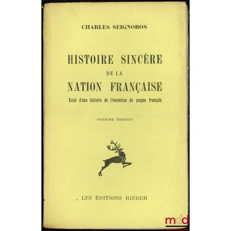 HISTOIRE SINCÈRE DE LA NATION FRANÇAISE. Essai d’une histoire de l’évolution du peuple français, 11ème éd.