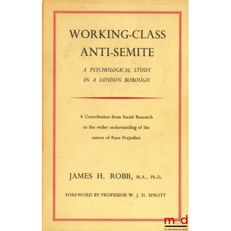 WORKING-CLASS ANTI-SEMITE. A Psychological Study in a London Borough