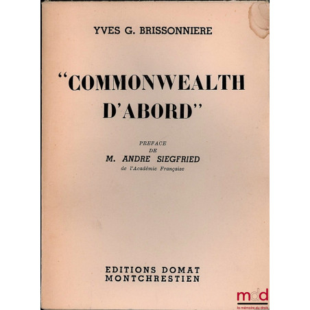 “COMMONWEALTH D’ABORD”, Préface de André Siegfried