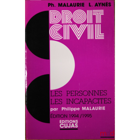 COURS DE DROIT CIVIL, t. II : LES PERSONNES, LES INCAPACITÉS, par Philippe MALAURIE, 3ème éd. à jour au 31 juillet 1994