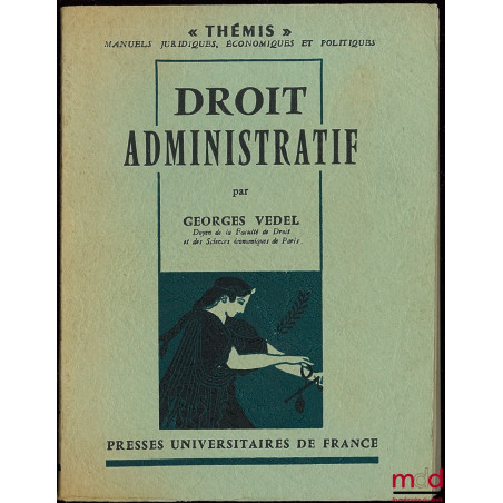 DROIT ADMINISTRATIF, 3ème éd. refondue, coll. Thémis