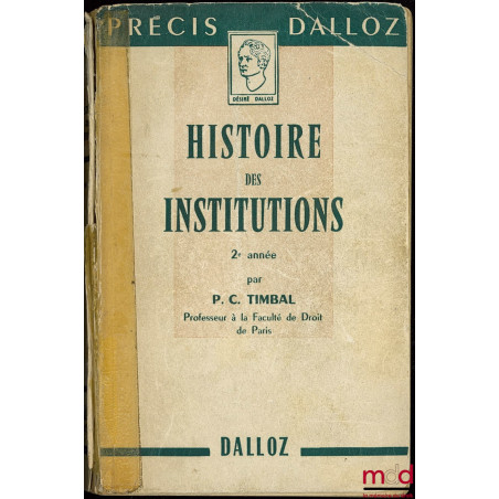 HISTOIRE DES INSTITUTIONS ET DES FAITS SOCIAUX, Licence en droit 2ème année, coll. Précis Dalloz