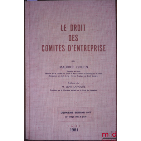 LE DROIT DES COMITÉS D’ENTREPRISE, Préface de J. Laroque, 2ème éd. mise à jour, 3ème tirage