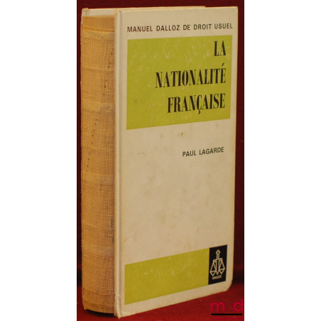 LA NATIONALITÉ FRANÇAISE, 2e éd., Manuel Dalloz de droit usuel