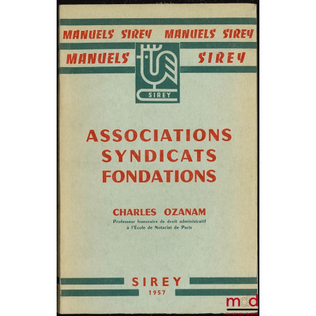 ASSOCIATIONS - SYNDICATS - FONDATIONS, coll. Manuels Sirey