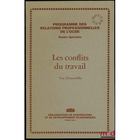 LES CONFLITS DU TRAVAIL. VUE D’ENSEMBLE, coll. Programme des relations professionnelles de l’OCDE, Études spéciales