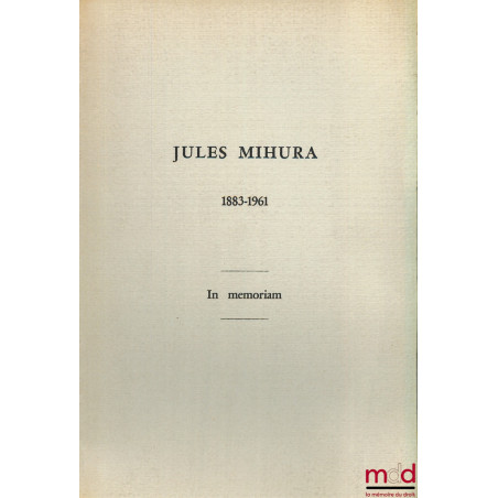 JULES MIHURA 1883 - 1961 IN MÉMORIAM