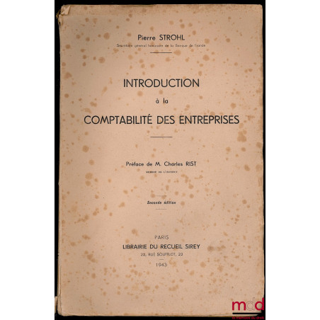 INTRODUCTION À LA COMPTABILITÉ DES ENTREPRISES, 2ème éd., Préface de Charles Rist