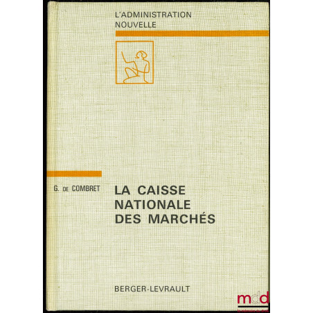 LA CAISSE NATIONALE DES MARCHÉS, Préface de René de Lestrade, coll. L’Administration nouvelle