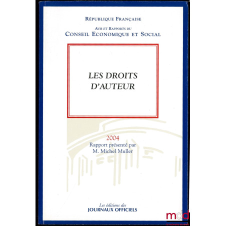 Journal Officiel, LES DROITS D’AUTEUR, mandature 1999-2004, séance des 6 et 7 juillet 2004, Avis du Conseil économique et soc...