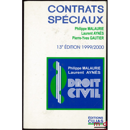 COURS DE DROIT CIVIL : LES CONTRATS SPÉCIAUX CIVILS ET COMMERCIAUX : Vente ; mandat ; bail ; contrat d’entreprise ; échange ;...